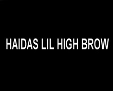 HAIDAS LIL HIGH BROW 